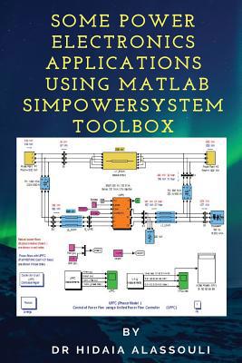 Some Power Electronics Applications Using Matla... 1986323528 Book Cover