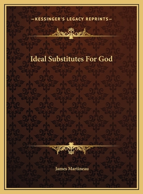 Ideal Substitutes For God 1169488838 Book Cover