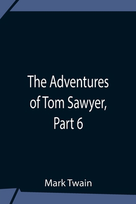 The Adventures Of Tom Sawyer, Part 6 9354758517 Book Cover