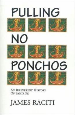 Pulling No Ponchos: An Irreverent History of Sa... 086534325X Book Cover