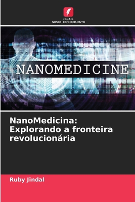 NanoMedicina: Explorando a fronteira revolucion... [Portuguese] 6207726987 Book Cover