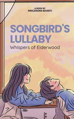 Songbird's Lullaby: Whispers of Elderwood            Book Cover