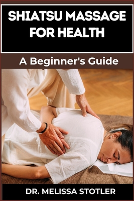 Shiatsu Massage for Health: Essential Manual To... B0DB9B5QXH Book Cover