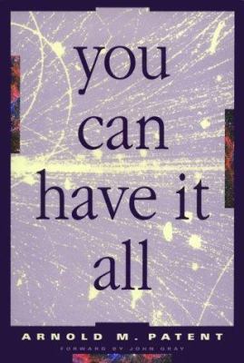 You Can Have It All: Creating a Life of Joy and... 1885223056 Book Cover