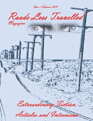 Roads Less Travelled Magazine: Issue 1            Book Cover