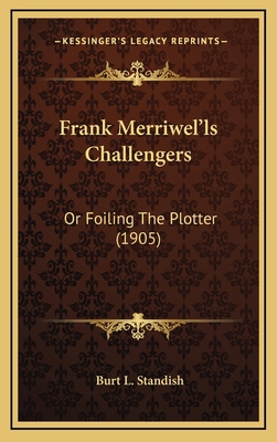 Frank Merriwel'ls Challengers: Or Foiling The P... 1165567407 Book Cover