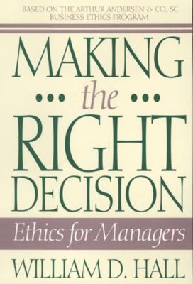 Making the Right Decision: Ethics for Managers 0471586331 Book Cover