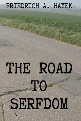 The Road to Serfdom 1998614743 Book Cover