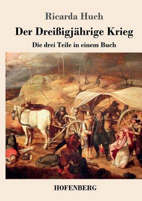 Der Dreißigjährige Krieg: Die drei Teile in ein... [German] 3743714914 Book Cover