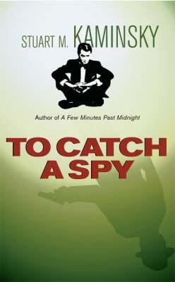 To Catch a Spy 0752859374 Book Cover