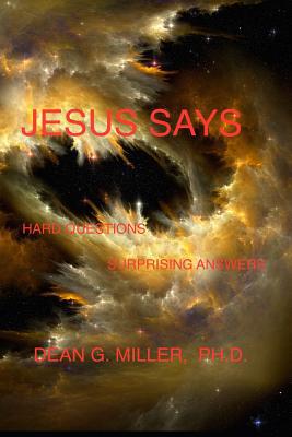 Jesus Says: Hard Questions Surprising Answers 1980314462 Book Cover