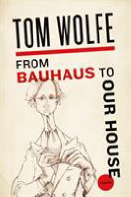 From Bauhaus to Our House 0312429142 Book Cover