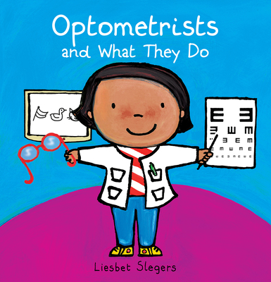 Optometrists and What They Do 1605376280 Book Cover