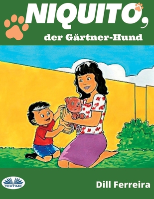 Niquito, Der Gärtner-Hund [German] B0B81BT4SB Book Cover