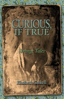 Curious if True: Strange Tales 1947587110 Book Cover