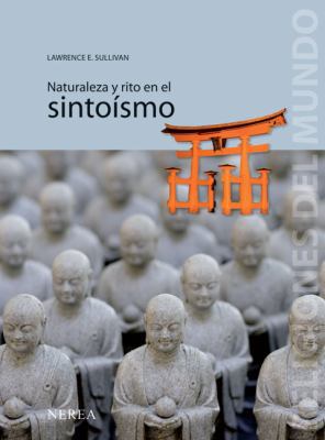 Naturaleza y rito en el sintoísmo (Religiones d... [Spanish] 8496431347 Book Cover