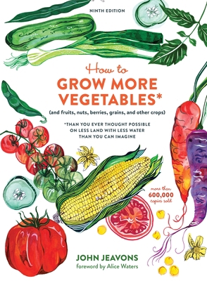 How to Grow More Vegetables, Ninth Edition: (An... 0399579184 Book Cover