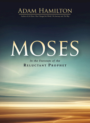 Moses: In the Footsteps of the Reluctant Prophet 179101514X Book Cover