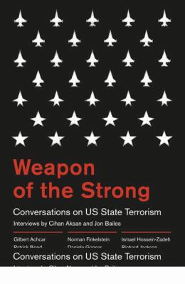 Weapon of the Strong: Conversations on Us State... 0745332420 Book Cover