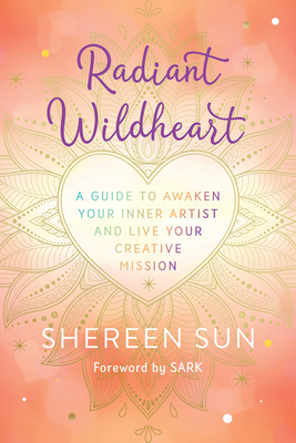 Radiant Wildheart: A Guide to Awaken Your Inner... 1401963463 Book Cover