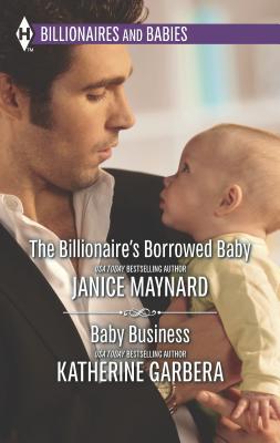 The Billionaire's Borrowed Baby and Baby Busine... 0373609817 Book Cover