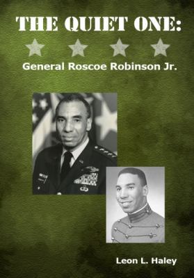 The Quiet One - General Roscoe Robinson, Jr. 0977788474 Book Cover
