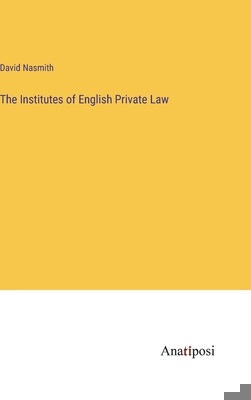 The Institutes of English Private Law 3382825376 Book Cover