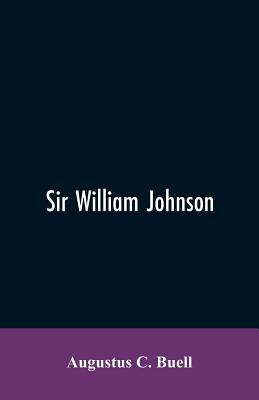 Sir William Johnson 9353605784 Book Cover