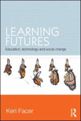 Learning Futures: Education, Technology and Soc... 0415581427 Book Cover