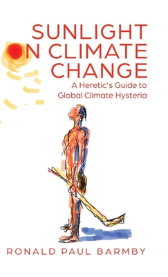 Sunlight on Climate Change: A Heretic's Guide t... 0228831342 Book Cover