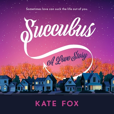 Succubus: A Love Story B0H5G363G5 Book Cover