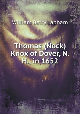 Thomas (Nock) Knox of Dover, N.H., in 1652 5518933185 Book Cover