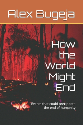 How the World Might End: Events that could prec...            Book Cover