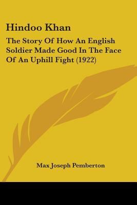 Hindoo Khan: The Story Of How An English Soldie... 0548865000 Book Cover