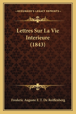 Lettres Sur La Vie Interieure (1843) [French] 116751727X Book Cover
