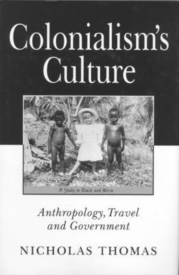 Colonialism's Culture: Anthropology, Travel and... 0745612156 Book Cover