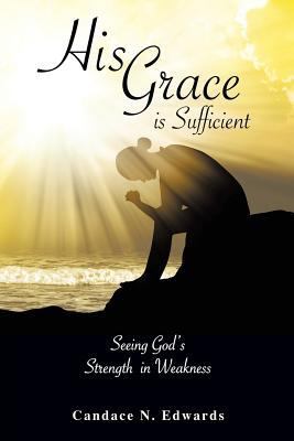 His Grace is Sufficient 1498492266 Book Cover