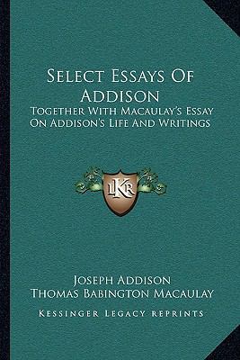 Select Essays Of Addison: Together With Macaula... 1163105562 Book Cover