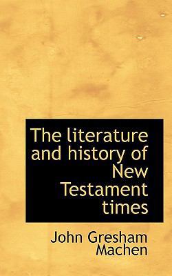The Literature and History of New Testament Times 1115906364 Book Cover