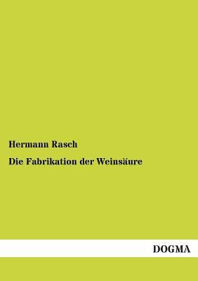 Die Fabrikation Der Weinsaure [German] 3955076547 Book Cover