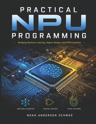 Practical Npu Programming: Bridging Machine Lea... B0H1PYM7QX Book Cover