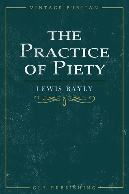 The Practice of Piety 1648631134 Book Cover