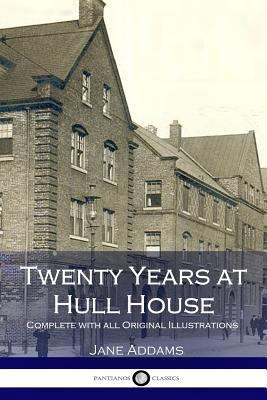 Twenty Years at Hull House (Illustrated) 1543100716 Book Cover