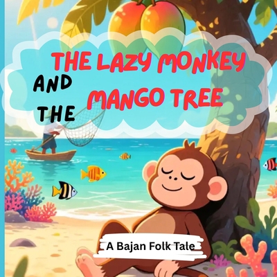 The Lazy Monkey and the Mango Tree: A Bajan Fol... B0FVT921DJ Book Cover