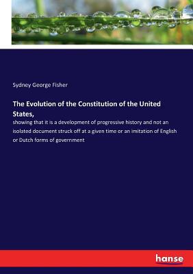 The Evolution of the Constitution of the United... 3337301118 Book Cover