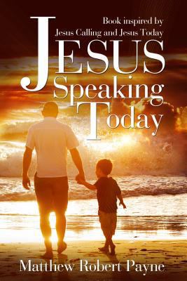 Jesus Speaking Today: Book Inspired by Jesus Ca... 0692561684 Book Cover