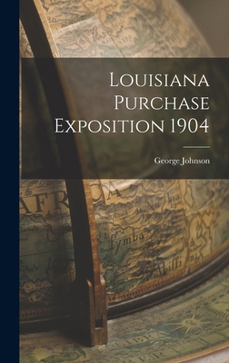 Louisiana Purchase Exposition 1904 101822002X Book Cover