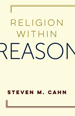 Religion Within Reason 0231181612 Book Cover