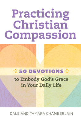 Practicing Christian Compassion: 50 Devotions t... 1647399246 Book Cover