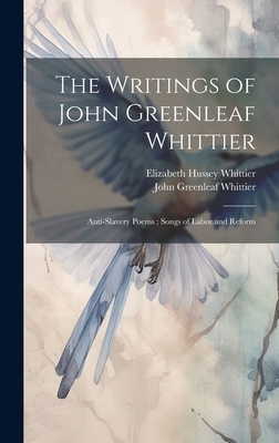 The Writings of John Greenleaf Whittier: Anti-S... 1020075953 Book Cover